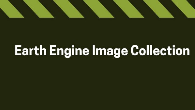Google Earth Engine Image Collection - An Overview