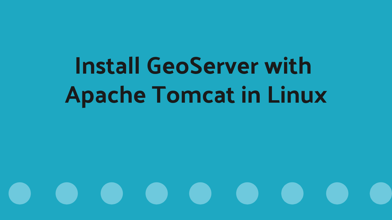 How to install GeoServer with Apache Tomcat 9 on Linux Ubuntu?